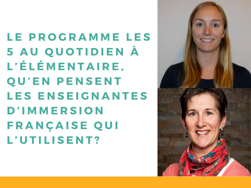 (2022) Le programme Les 5 au quotidien à l’élémentaire, qu’en pensent les enseignantes d’immersion française qui l’utilisent?