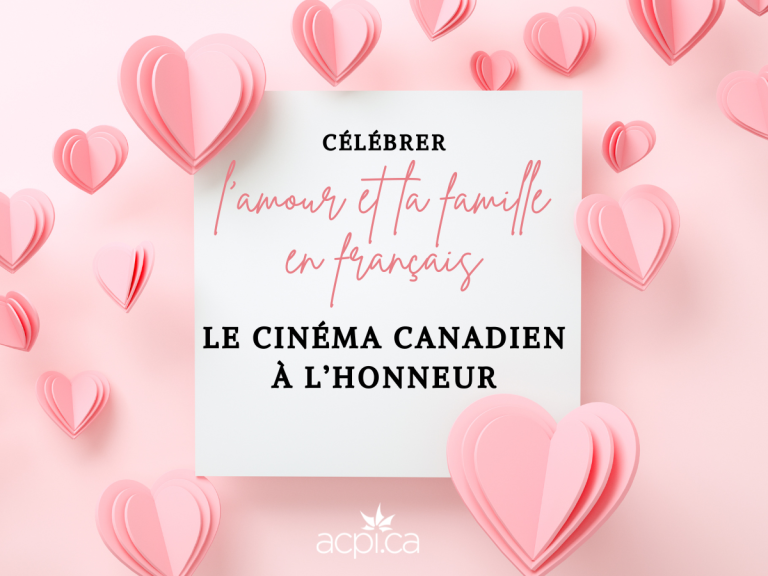Célébrer l’amour et la famille en français : le cinéma canadien à l’honneur